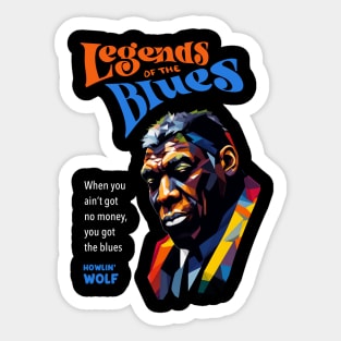 Howlin' Wolf Quote Sticker